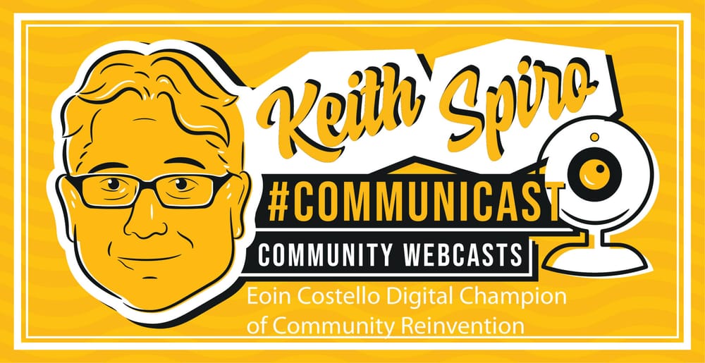 Keith Spiro’s Communicast: Eoin Costello, Digital Champion of Community Reinvention post image