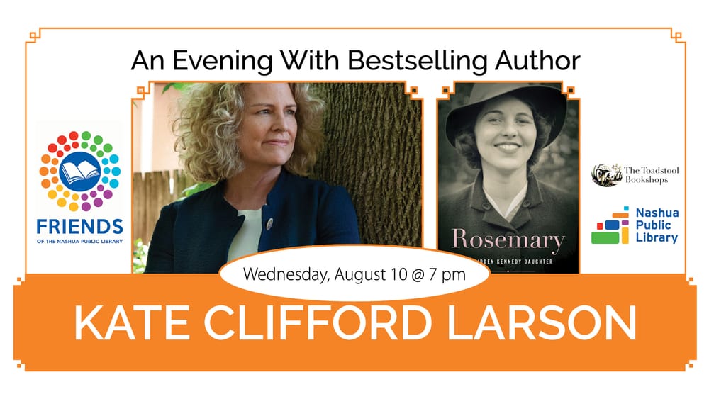 Acclaimed historian Kate Clifford Larson visits Nashua Public Library to discuss book, ‘Rosemary: The Hidden Kennedy Daughter’ post image