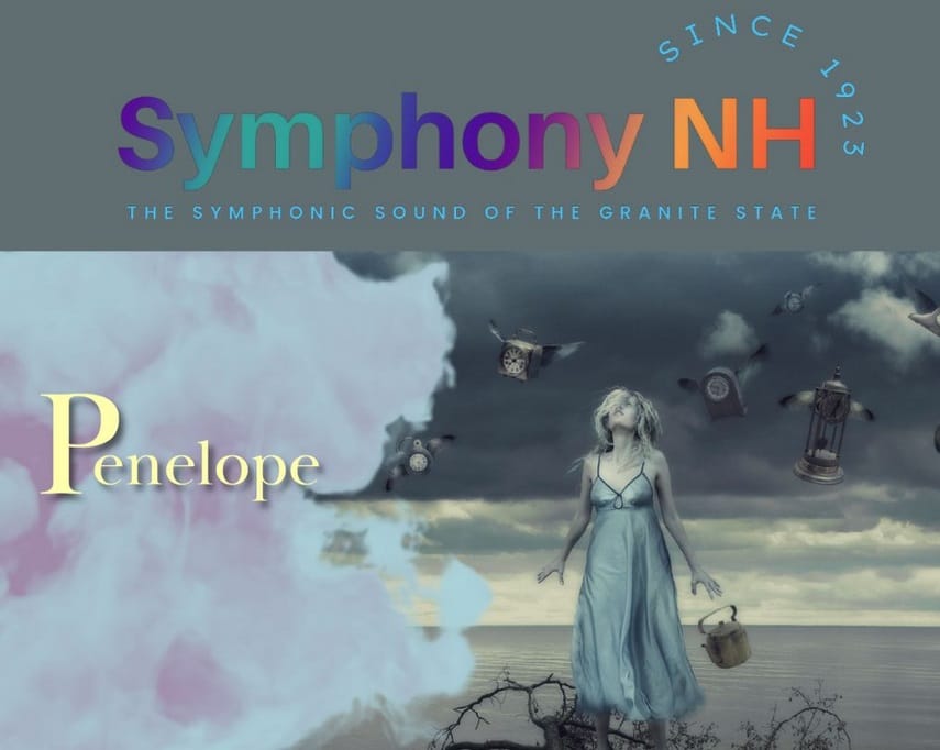 March 2-3: ‘Penelope,’ presented in Symphony NH’s 100th anniversary season, will awaken your senses post image