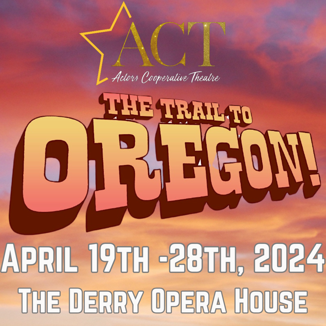 April 19-28: Actors Cooperative to stage ‘wild and hilarious’ production of ‘The Trail to Oregon’ post image