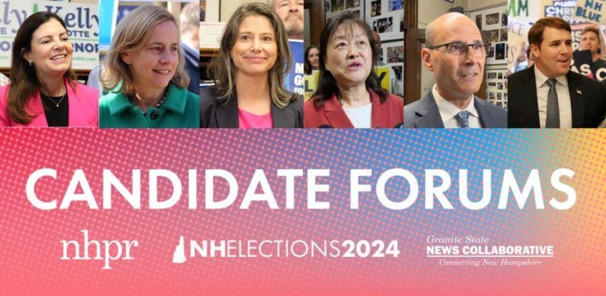 It’s on! 2024 Candidate forum series from NHPR & Granite State News Collaborative post image